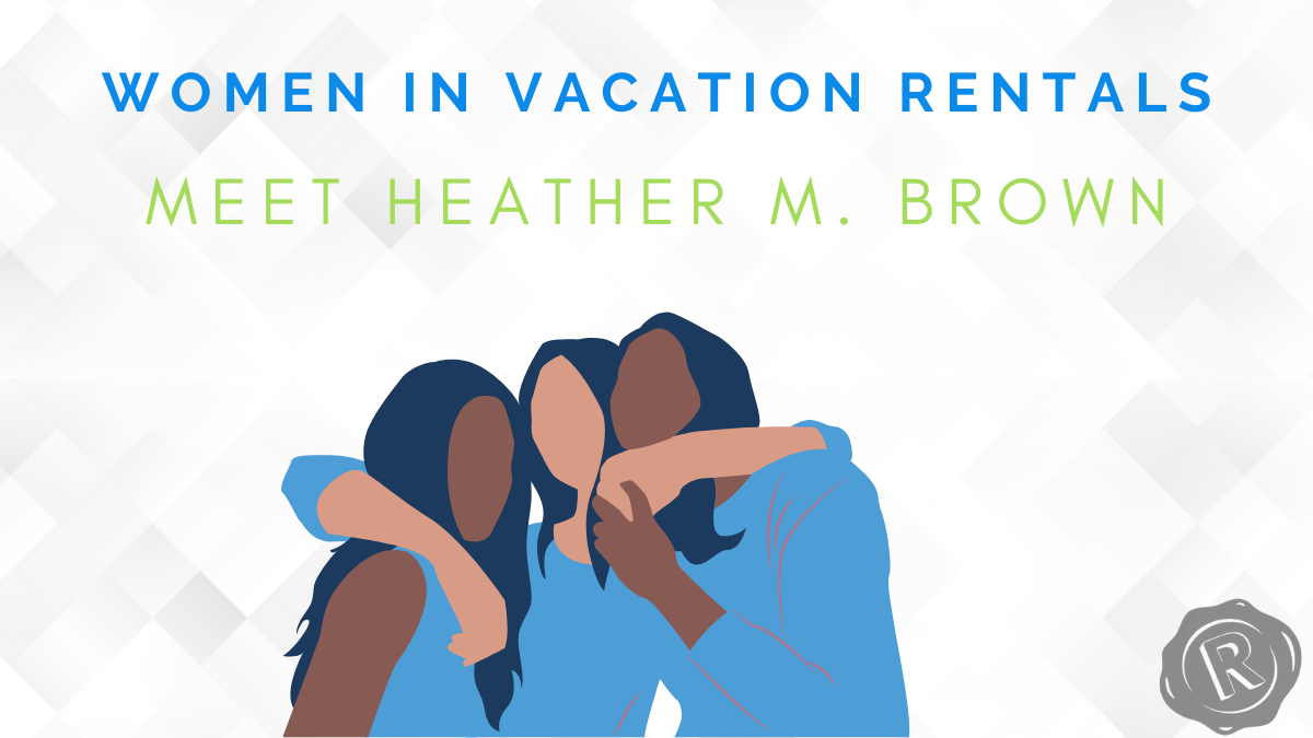 women in vacation rental industry heather m. brown