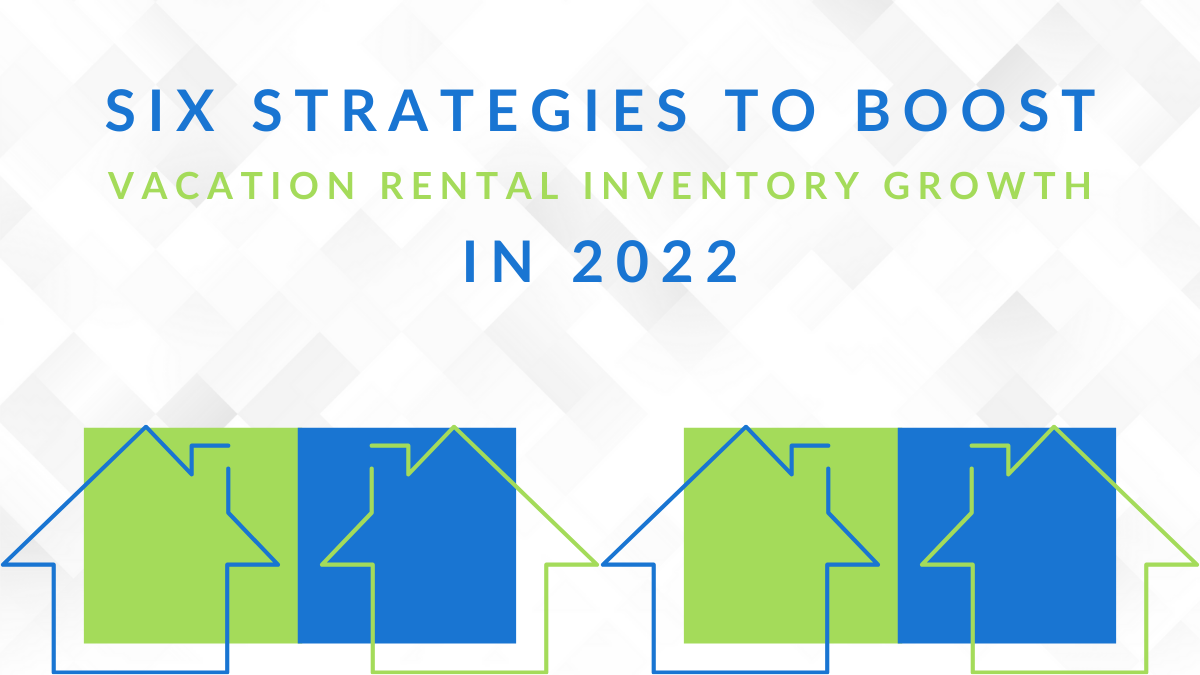 strategies to boost vacation rental inventory in 2022